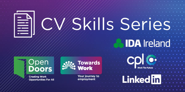 CV Skills Series. Logos for Open Doors, Towards Work, IDA, CPL, LInkedIn